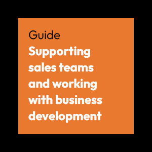 Supporting sales teams and working with business development