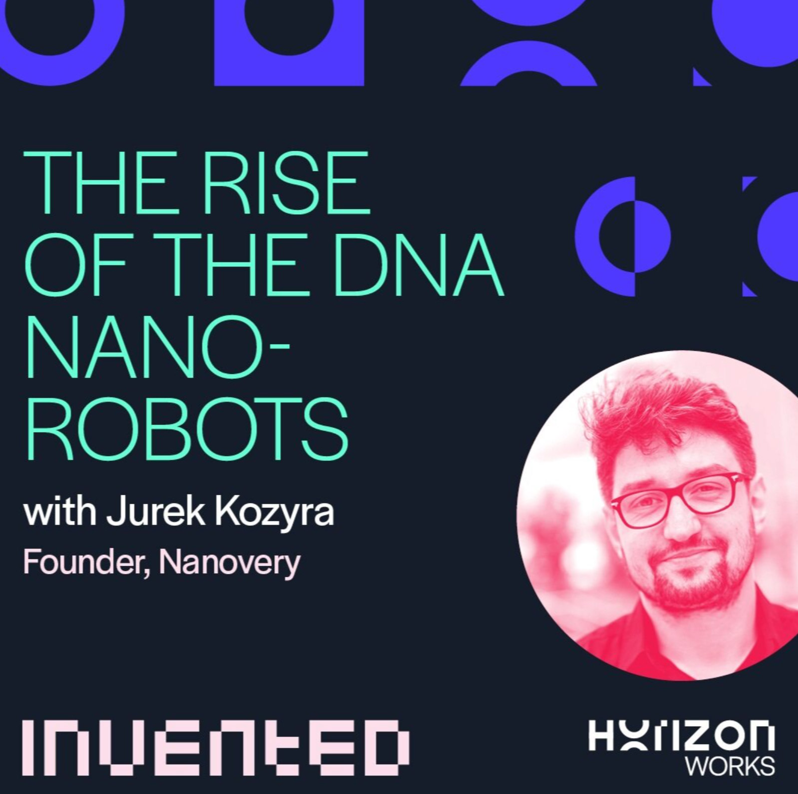 #001 The Rise of the DNA Nanorobots with Jurek Kozyra